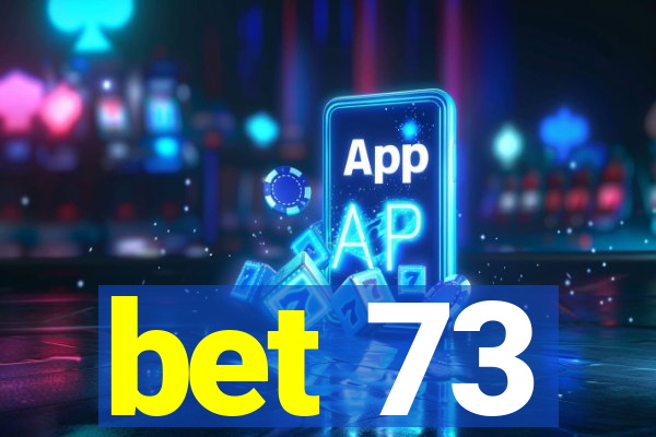 bet 73